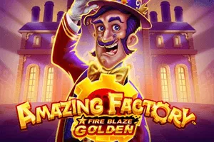 Playtech : Fire Blaze Golden: Amazing Factory - SUNBET388