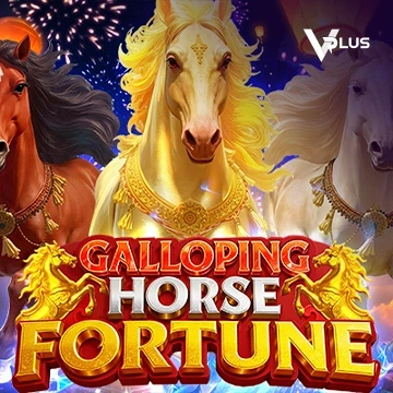 Vplus : Galloping Horse Fortune - SUNBET388