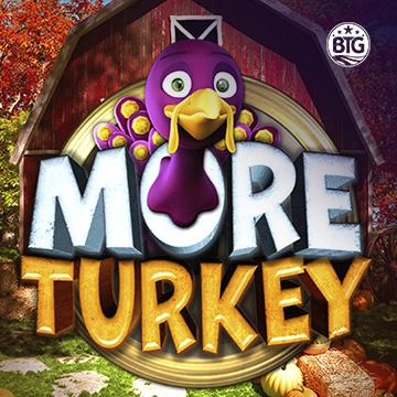 Bigtime : More Turkey - SUNBET388