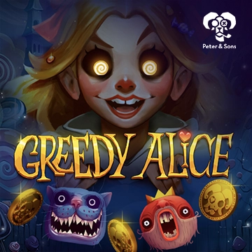 PeterSons : Greedy Alice - SUNBET388
