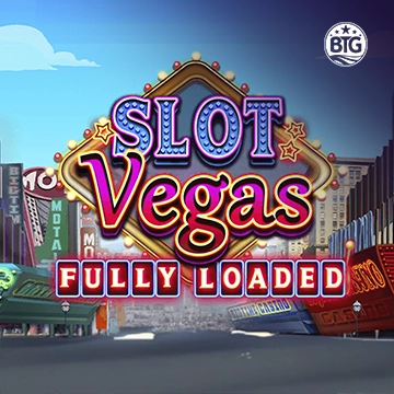 Bigtime : Slot Vegas - Fully Loaded - SUNBET388