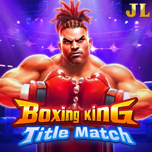 Jili : Boxing King Title Match - SUNBET388