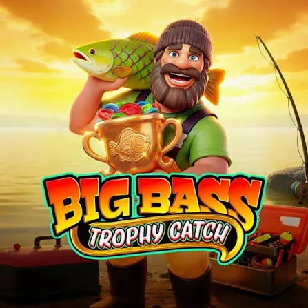 Pragmatic : Big Bass Trophy Catch - SUNBET388