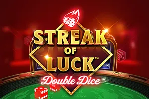 Playtech : Streak of Luck: Double Dice - SUNBET388