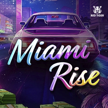 Redtiger : Miami Rise - SUNBET388